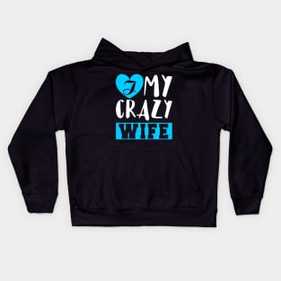 I Love My Crazy Wife Kids Hoodie